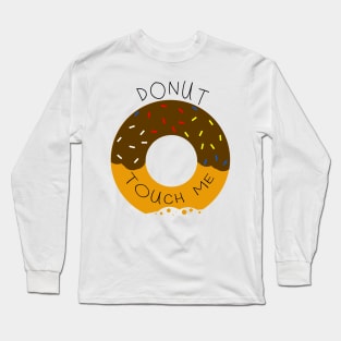 DONUT touch me! Long Sleeve T-Shirt